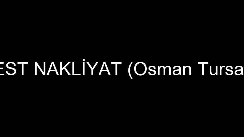 JEST NAKLİYAT (Osman Tursan)