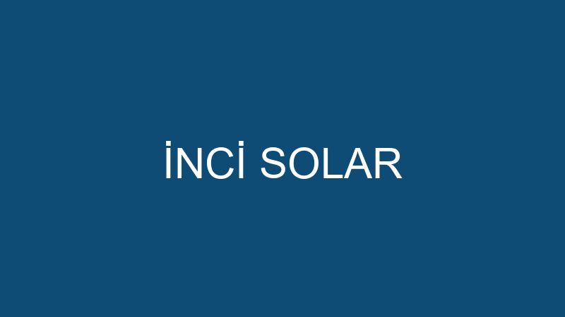 İNCİ SOLAR