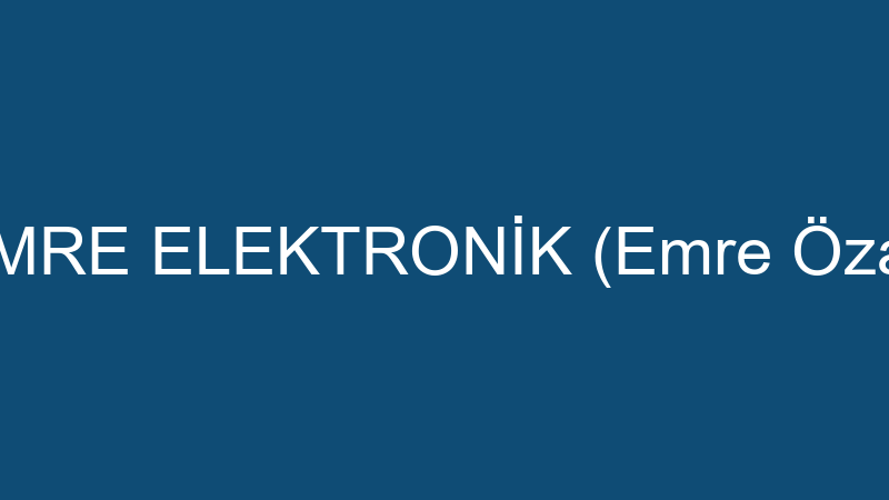 EMRE ELEKTRONİK (Emre Özal)
