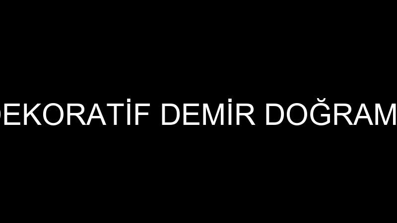 MSM FERFORJE DEKORATİF DEMİR DOĞRAMA - MSM FERFORJ