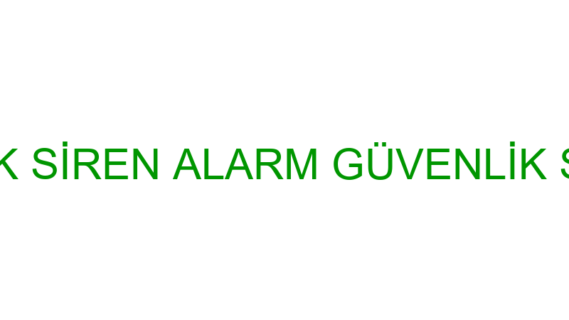 UĞUR SEVİK SİREN ALARM GÜVENLİK SİSTEMLERİ