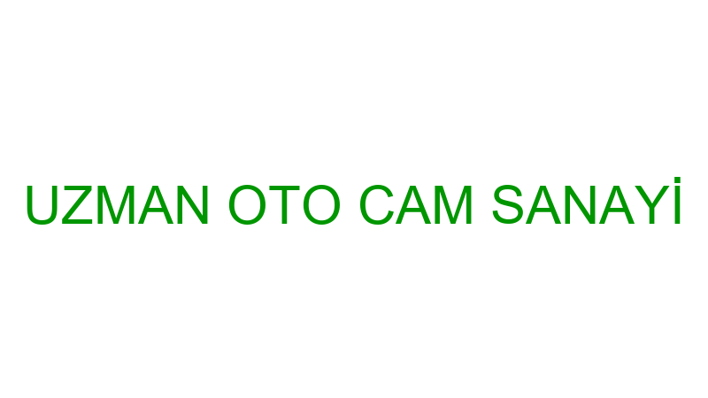 UZMAN OTO CAM SANAYİ