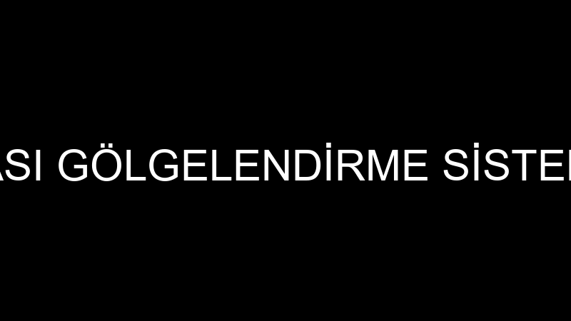 PERGOLA DÜNYASI GÖLGELENDİRME SİSTEMLERİ SANAYİ VE
