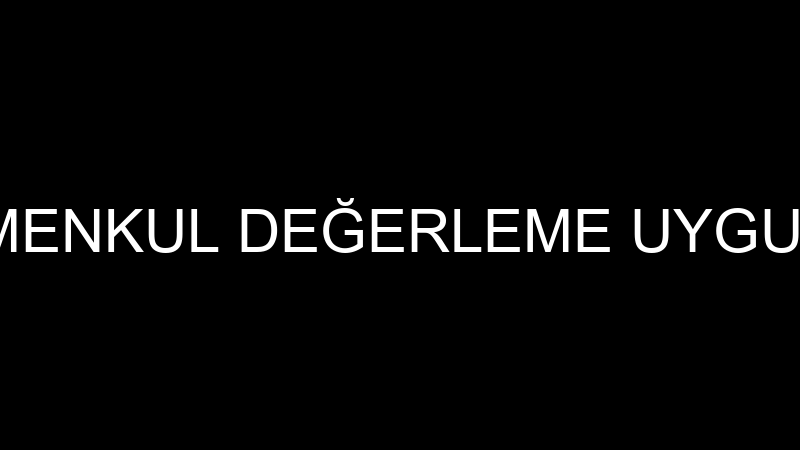 STANDART GAYRİMENKUL DEĞERLEME UYGULAMALARI ANONİM