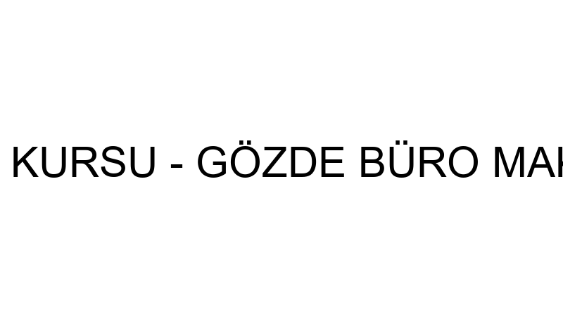 GÖZDE SÜRÜCÜ KURSU - GÖZDE BÜRO MAKİNALARI EĞİTİM