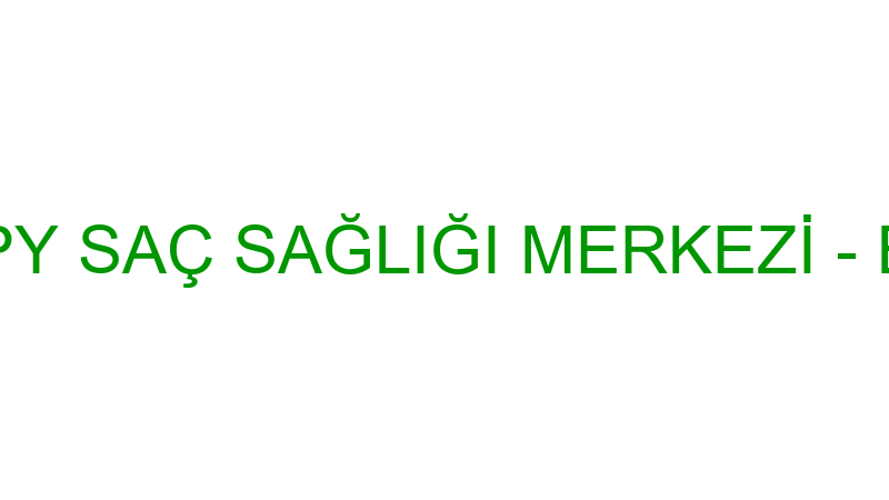 TRICHOTHERAPY SAÇ SAĞLIĞI MERKEZİ - BGS SAÇ BAKIM