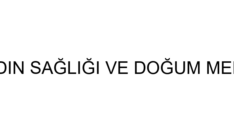 ÖZEL İZMİT KADIN SAĞLIĞI VE DOĞUM MERKEZİ - ÖZEL O