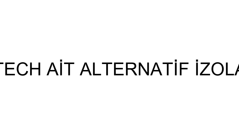 ALINSTECH AİT ALTERNATİF İZOLASYON