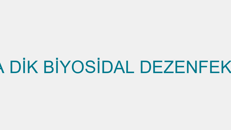 KÜBRA DİK BİYOSİDAL DEZENFEKSİYON