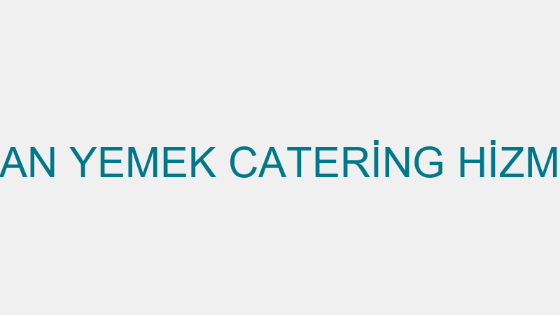 PATLICAN YEMEK CATERİNG HİZMETLERİ