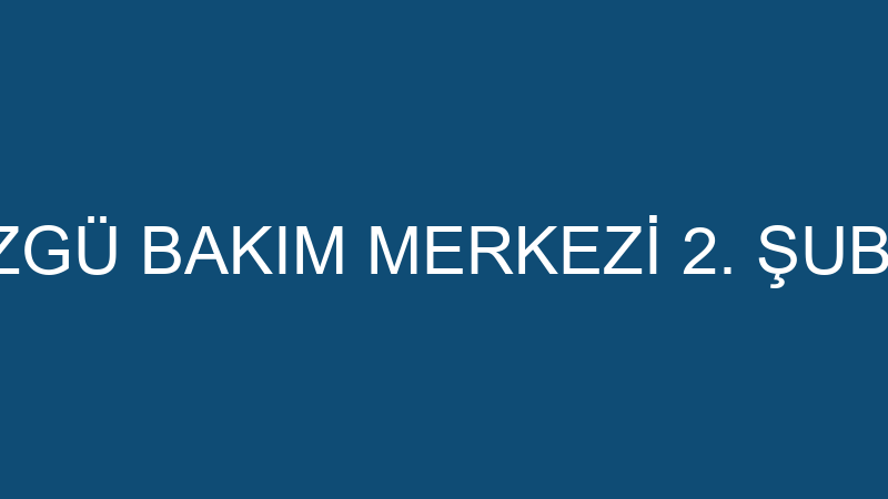 ÖZEL EYŞAN ÖZGÜ BAKIM MERKEZİ 2. ŞUBE - ANDIÇ ÖZEL