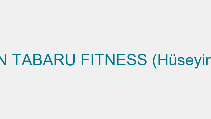 HÜSEYİN TABARU FITNESS (Hüseyin Tabaru)