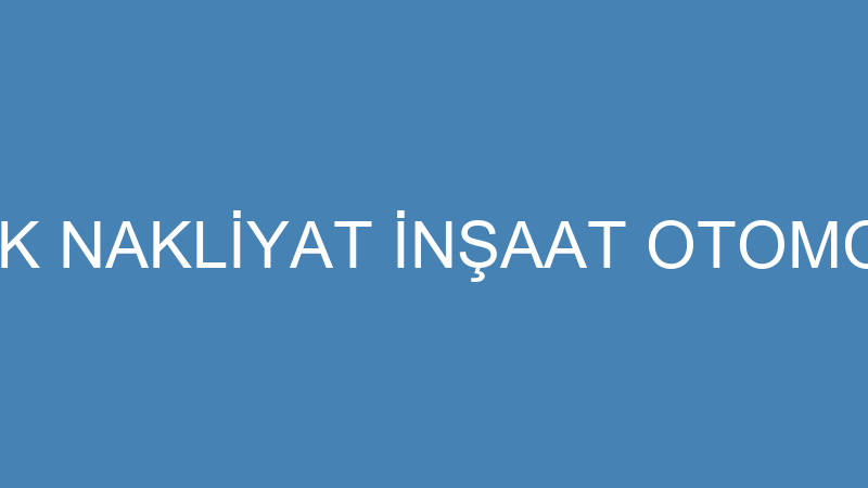 NARÇİN TEMİZLİK NAKLİYAT İNŞAAT OTOMOTİV ZÜCCACİYE