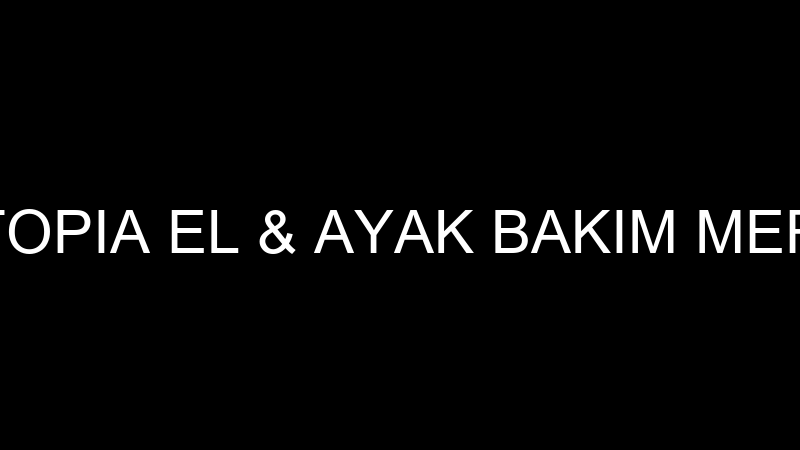 FOOTOPIA EL & AYAK BAKIM MERKEZİ