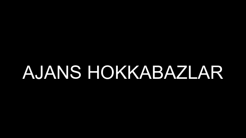 AJANS HOKKABAZLAR