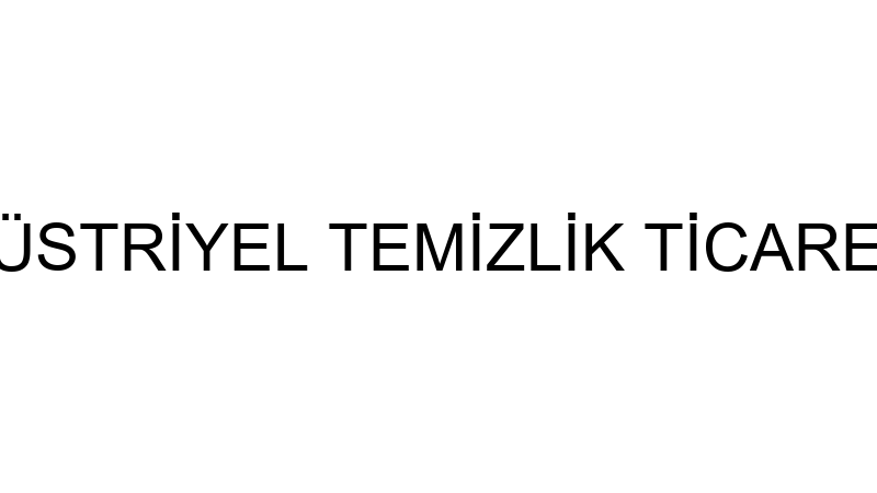 LİDERHAN ENDÜSTRİYEL TEMİZLİK TİCARET LİMİTED ŞİRK