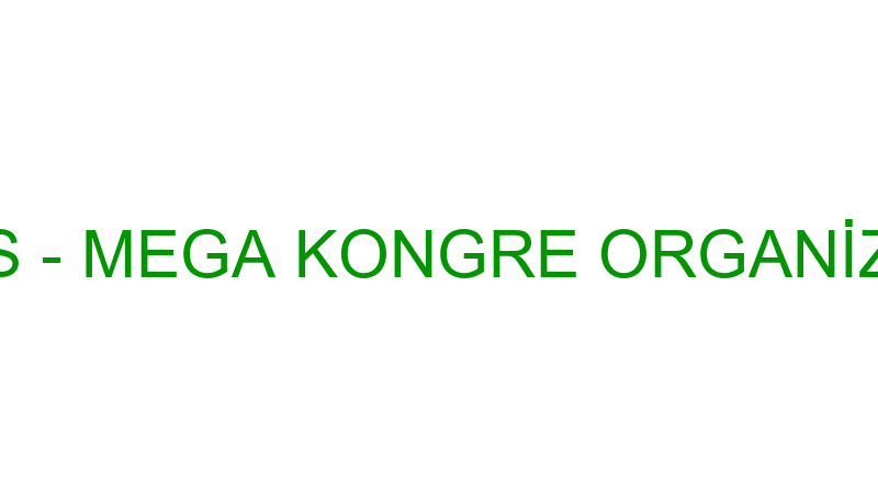 MEGA KONFERANS - MEGA KONGRE ORGANİZASYON DESTEK H