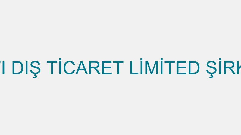 ÇATI DIŞ TİCARET LİMİTED ŞİRKETİ