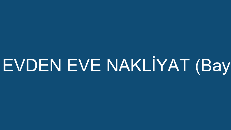 AKPINAR EVDEN EVE NAKLİYAT (Bayram Öner)