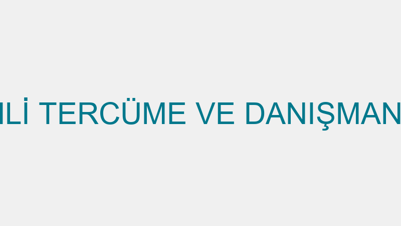 BİRLEŞİK YEMİNLİ TERCÜME VE DANIŞMANLIK HİZMETLERİ