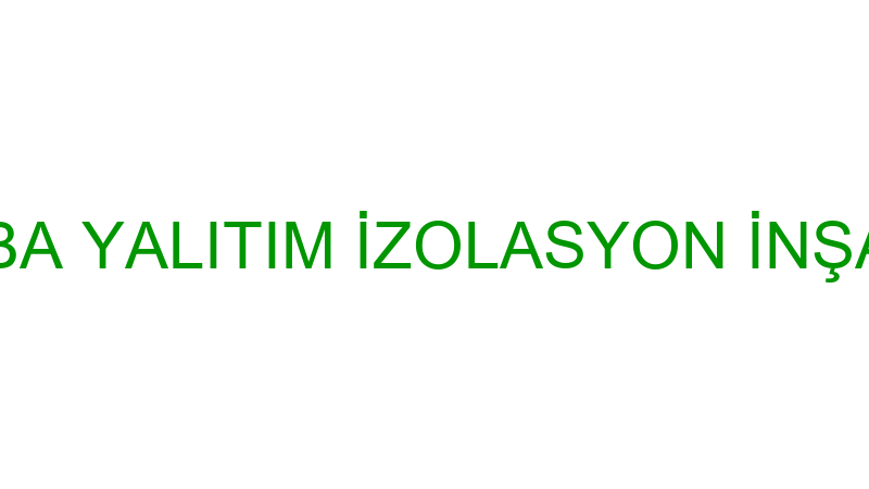 ERBA YALITIM İZOLASYON İNŞAAT