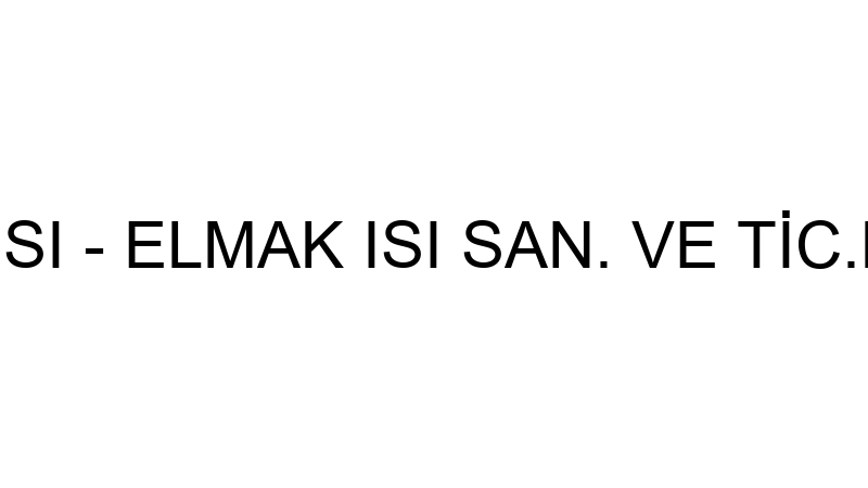 ELMAK ISI - ELMAK ISI SAN. VE TİC.LTD.ŞTİ.