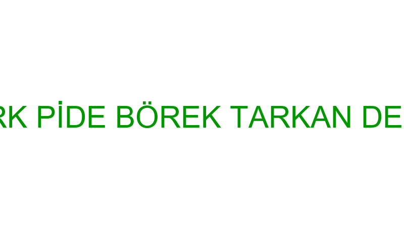 PARK PİDE BÖREK TARKAN DEMİR