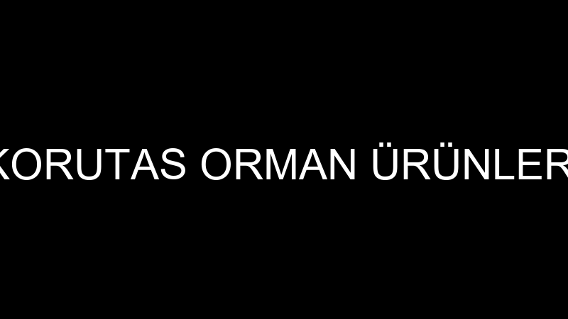 KORUTAS ORMAN ÜRÜNLERİ