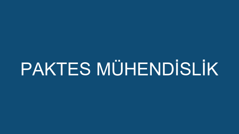 PAKTES MÜHENDİSLİK