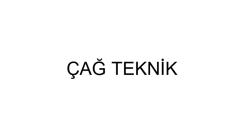 ÇAĞ TEKNİK