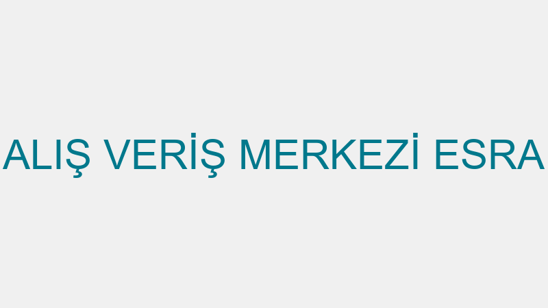 ALÇİN ALIŞ VERİŞ MERKEZİ ESRA ALÇİN
