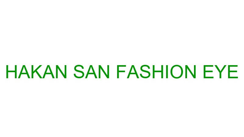 HAKAN SAN FASHION EYE