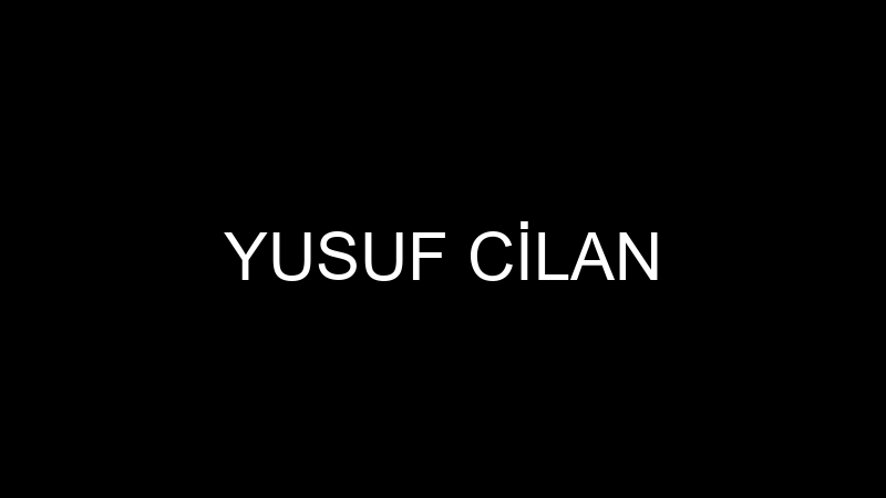 YUSUF CİLAN