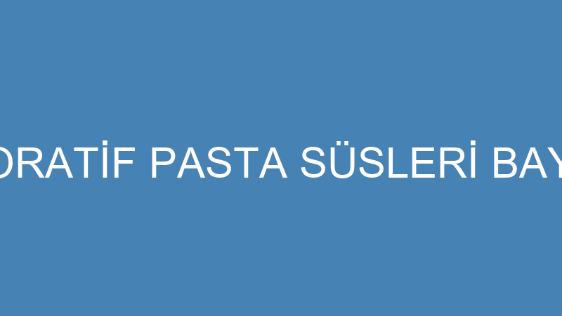 PAK-DEKORATİF PASTA SÜSLERİ BAYRAM PAK