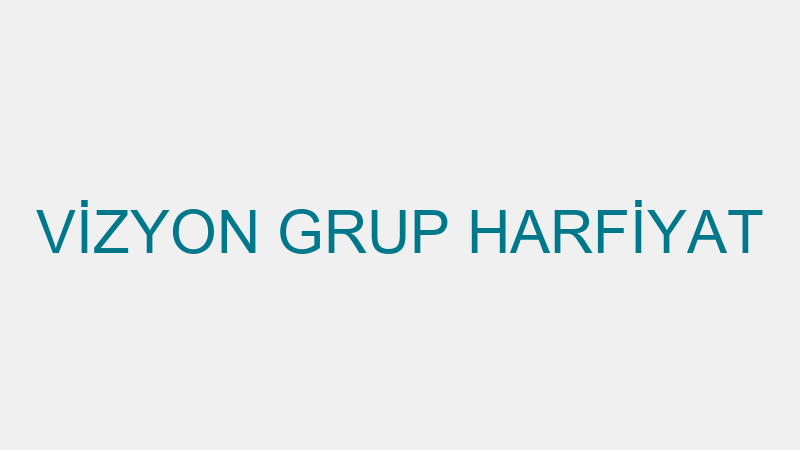 VİZYON GRUP HARFİYAT