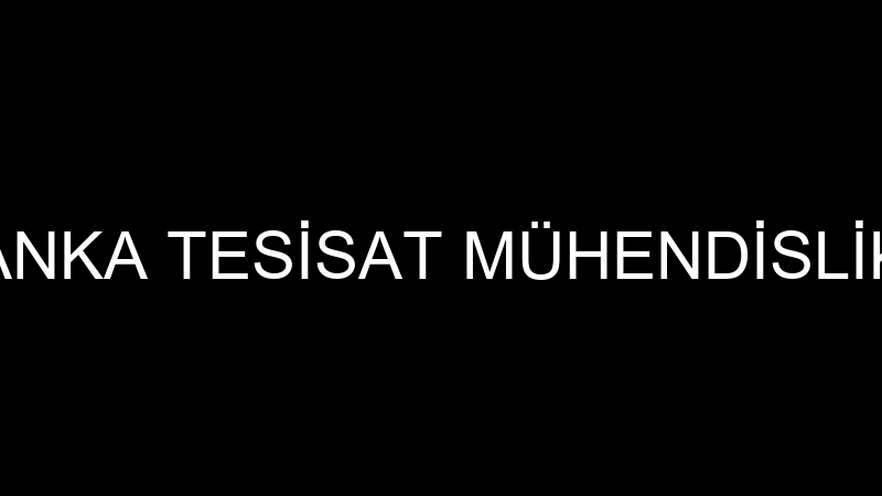 ANKA TESİSAT MÜHENDİSLİK