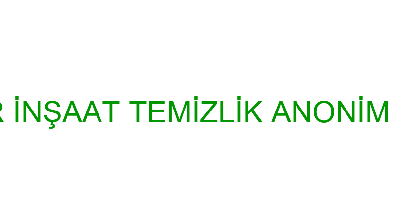 ADENAR İNŞAAT TEMİZLİK ANONİM ŞİRKETİ