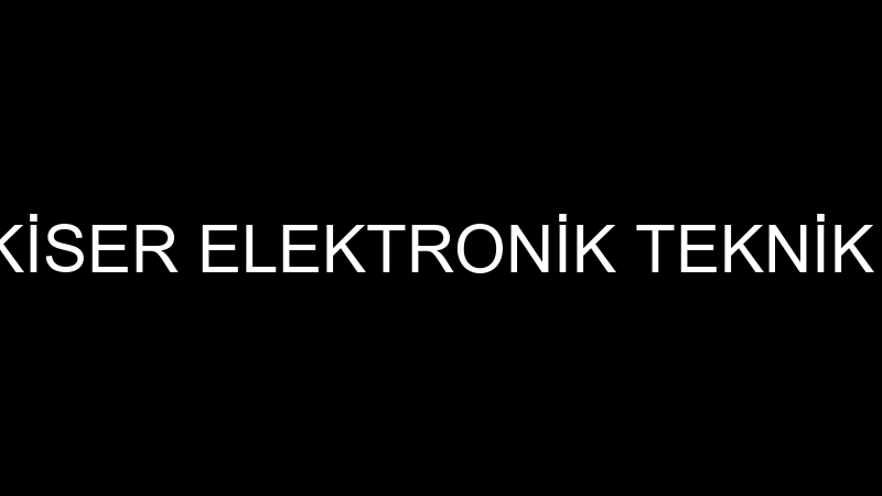 SERPİL ATEŞ-OKİSER ELEKTRONİK TEKNİK SERVİS HİZMET