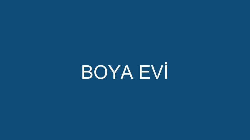 BOYA EVİ
