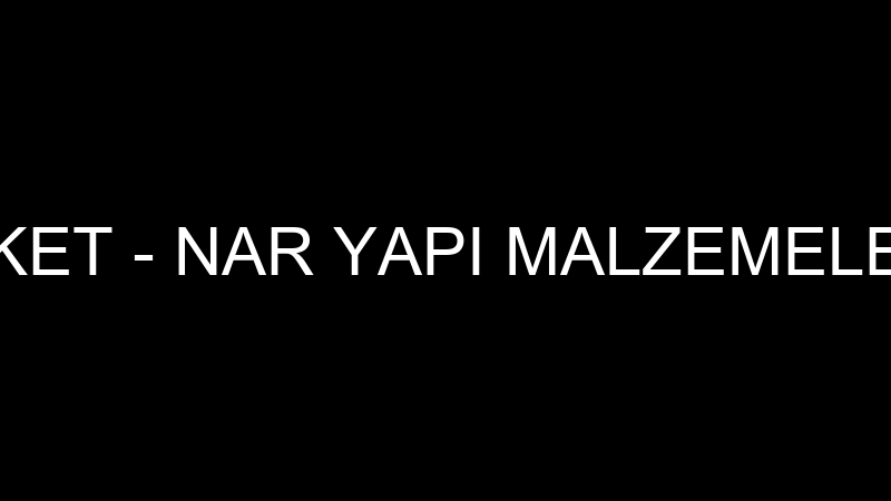 NAR YAPI MARKET - NAR YAPI MALZEMELERİ İNŞAAT İÇ V