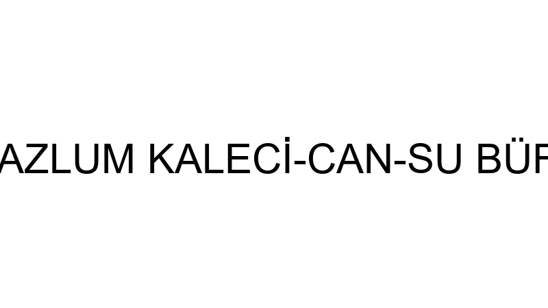 MAZLUM KALECİ-CAN-SU BÜFE