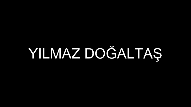 YILMAZ DOĞALTAŞ