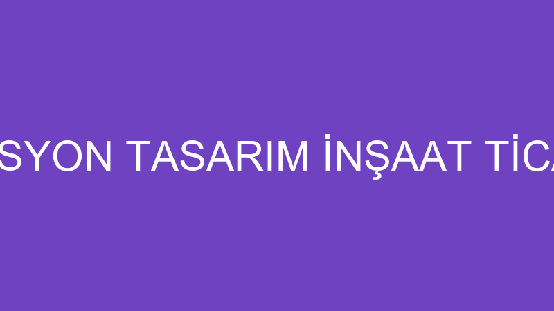 DUVAR DEKORASYON TASARIM İNŞAAT TİCARET LİMİTED Şİ