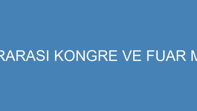 ANKARA ULUSLARARASI KONGRE VE FUAR MERKEZİ İŞLETME