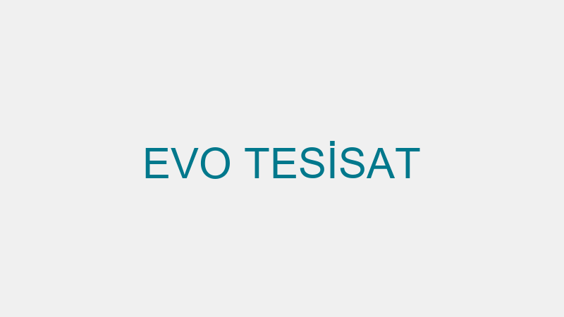 EVO TESİSAT