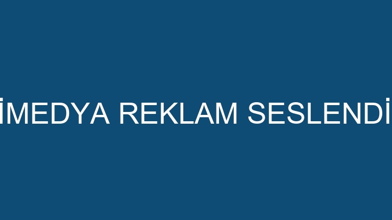 ORTİMEDYA REKLAM SESLENDİRME