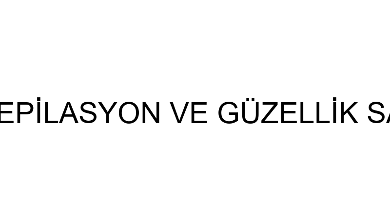 DURU EPİLASYON VE GÜZELLİK SALONU
