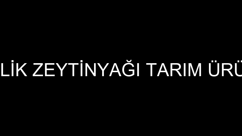 FİDA ZEYTİNCİLİK ZEYTİNYAĞI TARIM ÜRÜNLERİ SANAYİ