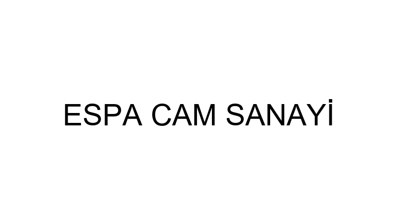 ESPA CAM SANAYİ
