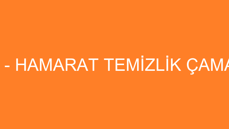 İLKNUR KENDİR - HAMARAT TEMİZLİK ÇAMAŞIR YIKAMA VE